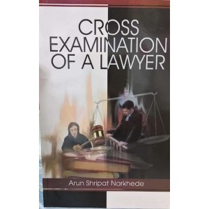 Cross Examination of A Lawyer by Arun Shripat Narkhede